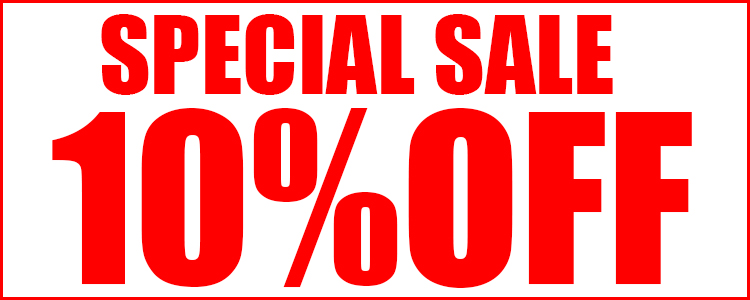 SPECIAL SALE！10％OFF